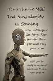 The Singularity is Coming