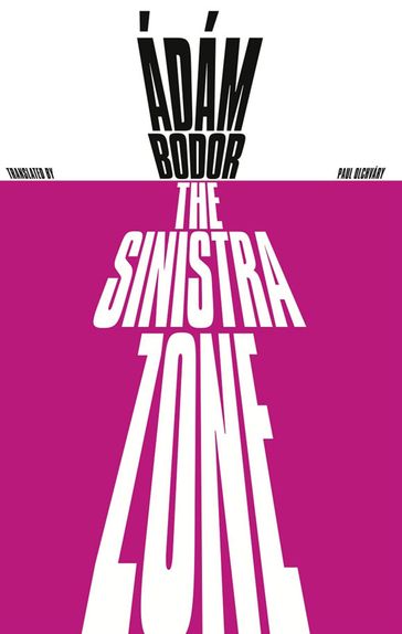 The Sinistra Zone - Adam Bodor