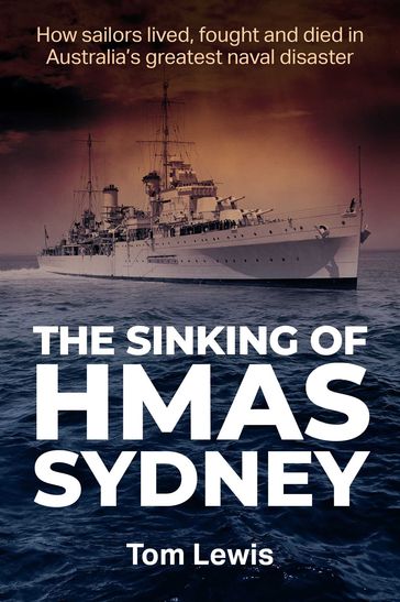 The Sinking of HMAS Sydney - Doctor Tom Lewis