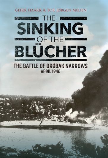 The Sinking of the Blücher - Geirr H Haarr - Tor Melien