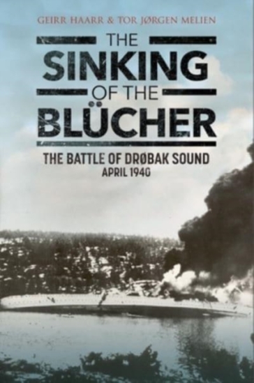 The Sinking of the Blucher - Geirr H Haarr - Tor Melien