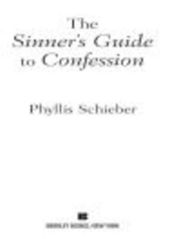 The Sinner's Guide to Confession - Phyllis Schieber