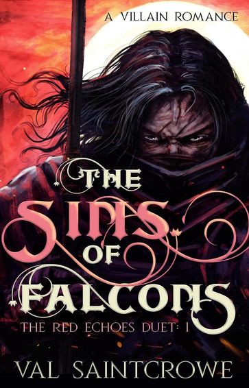 The Sins of Falcons: a villain romance - Val Saintcrowe
