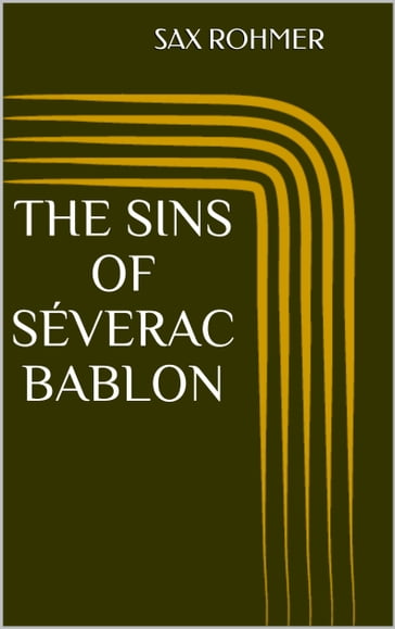 The Sins of Séverac Bablon - Sax Rohmer