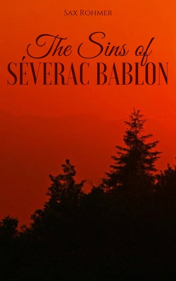 The Sins of Severac Bablon - Sax Rohmer