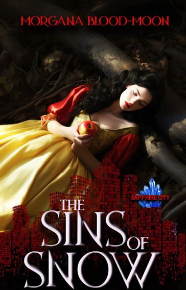 The Sins of Snow - Sapphire City Series Book Two - Morgana Blood-Moon