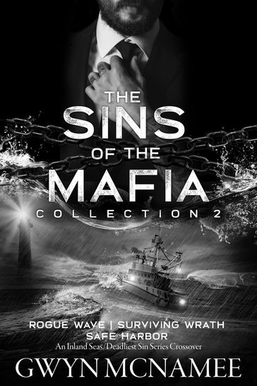 The Sins of the Mafia Collection Two (Rogue Wave, Surviving Wrath, and Safe Harbor) - Gwyn McNamee