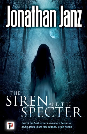 The Siren and The Specter - Jonathan Janz