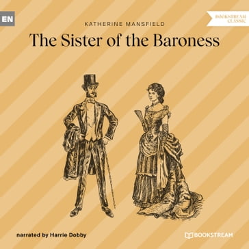 The Sister of the Baroness (Unabridged) - Mansfield Katherine