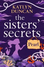 The Sisters  Secrets: Pearl (The Sisters  Secrets, Book 3)