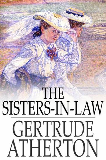 The Sisters-in-Law - Gertrude Atherton