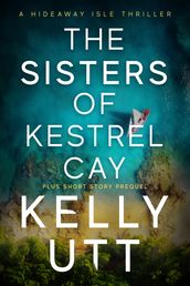 The Sisters of Kestrel Cay: A Novel