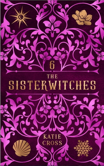 The Sisterwitches: Book 6 - Katie Cross