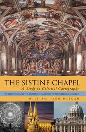 The Sistine Chapel: a Study in Celestial Cartography