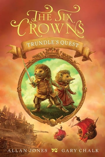 The Six Crowns: Trundle's Quest - Allan Jones