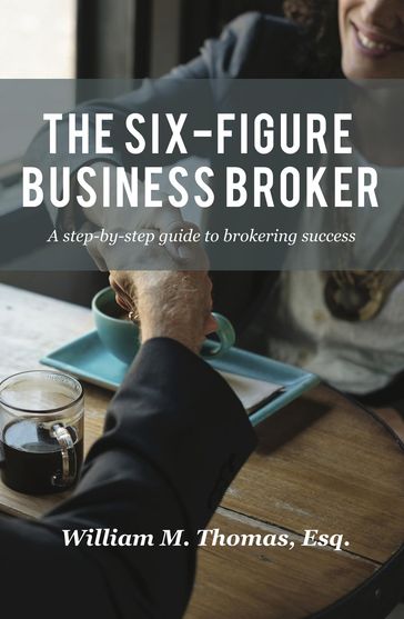 The Six-Figure Business Broker - William Thomas