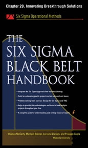 The Six Sigma Black Belt Handbook, Chapter 20 - Innovating Breakthrough Solutions