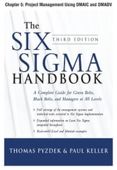 The Six Sigma Handbook, Third Edition, Chapter 5 - Project Management Using DMAIC and DMADV