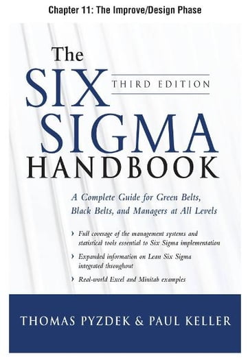 The Six Sigma Handbook, Third Edition, Chapter 11 - The Improve/Design Phase - Thomas Pyzdek - Paul Keller