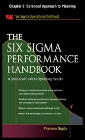 The Six Sigma Performance Handbook, Chapter 2 - Balanced Approach to Planning