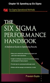 The Six Sigma Performance Handbook, Chapter 10 - Speeding up Six Sigma