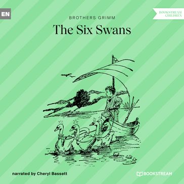 The Six Swans (Unabridged) - Brothers Grimm
