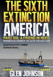 The Sixth Extinction: America  Part Six: A Friend in Need.