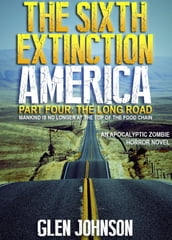 The Sixth Extinction: America Part Four: The Long Road.