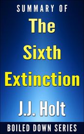 The Sixth Extinction: An Unnatural History... Summarized