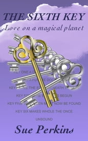 The Sixth Key: Love on a Magical Planet