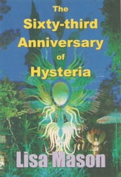 The Sixty-third Anniversary of Hysteria