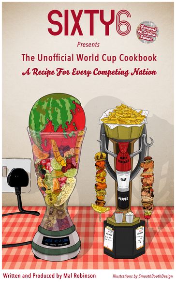 The Sixty6 Unofficial World Cup Cookbook - Malcolm Robinson