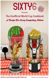 The Sixty6 Unofficial World Cup Cookbook
