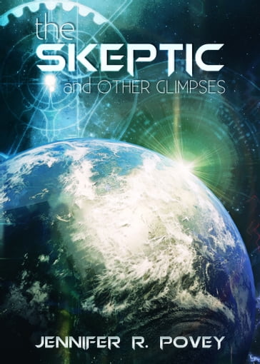 The Skeptic and Other Glimpses - Jennifer R. Povey