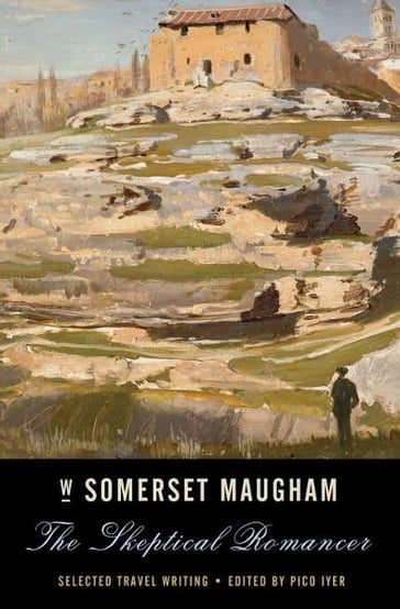 The Skeptical Romancer - W. Somerset Maugham