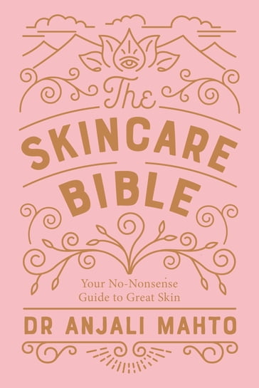 The Skincare Bible - Dr Anjali Mahto