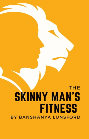 The Skinny Man's Fitness - Banshanya Lunsford