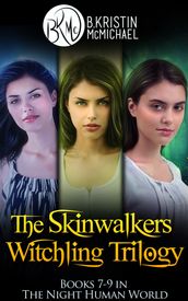 The Skinwalkers Witchling Trilogy Complete Collection: The Witchling Apprentice, The Wendigo Witchling, The Witchling Seer