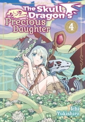 The Skull Dragon s Precious Daughter: Volume 4