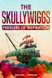 The Skullywiggs: Peddlers of Inspiration