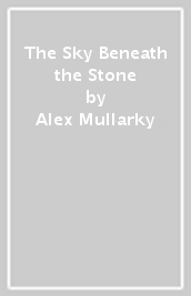 The Sky Beneath the Stone