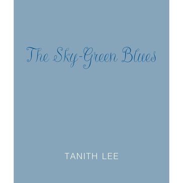 The Sky-Green Blues - Tanith Lee