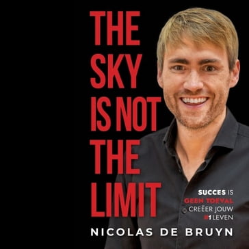 The Sky is not the Limit - Nicolas De Bruyn