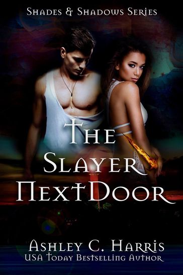 The Slayer Next Door - Ashley C. Harris