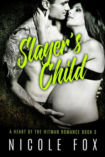 The Slayer's Child: A Dark Bad Boy Baby Romance - Nicole Fox