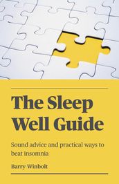 The Sleep Well Guide  Sound advice and practical ways to beat insomnia