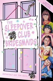 The Sleepover Club Bridesmaids: Wedding Special (The Sleepover Club, Book 31)