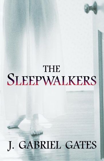 The Sleepwalkers - J. Gabriel Gates