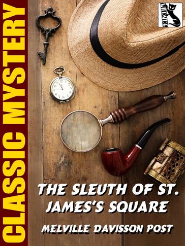 The Sleuth of St. James's Square - Melville Davisson Post