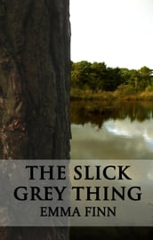 The Slick Grey Thing